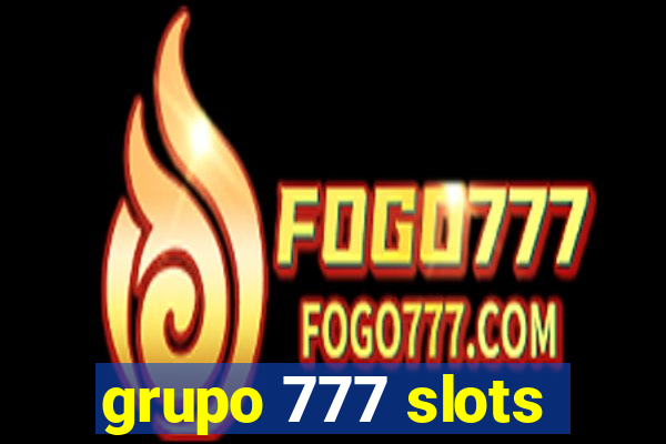 grupo 777 slots