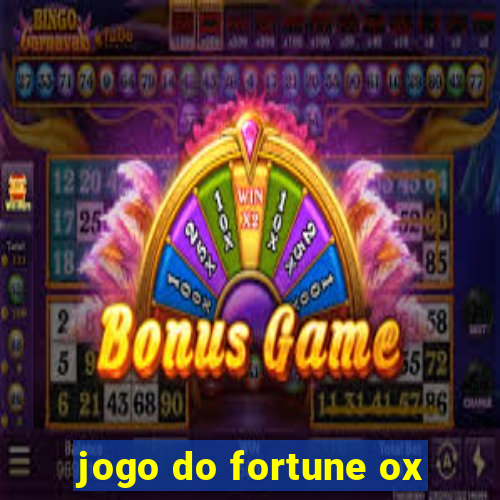 jogo do fortune ox