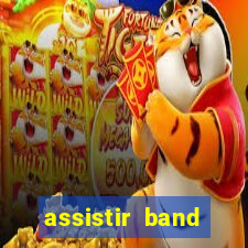 assistir band sports gratis