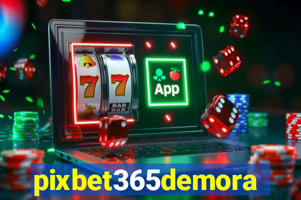 pixbet365demora