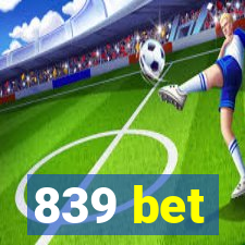 839 bet