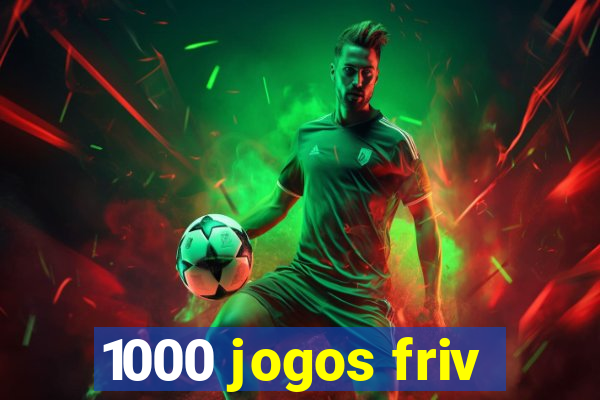 1000 jogos friv