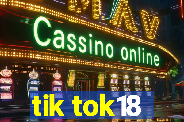 tik tok18