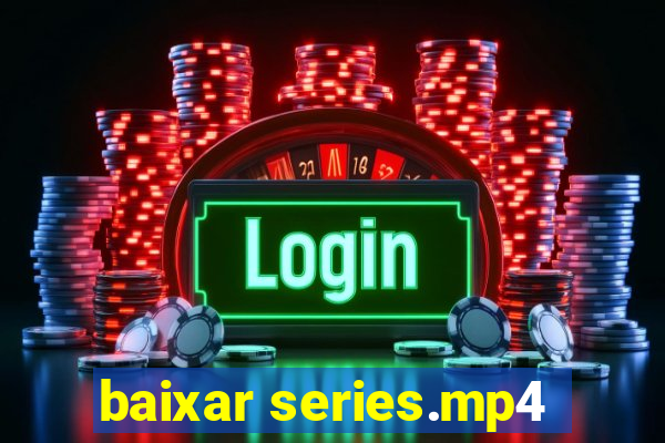 baixar series.mp4