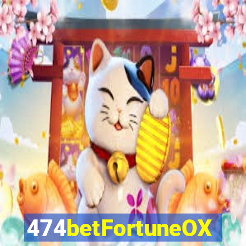 474betFortuneOX