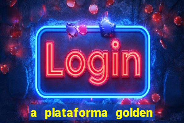 a plataforma golden slots paga mesmo