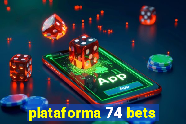 plataforma 74 bets