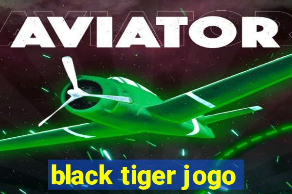 black tiger jogo