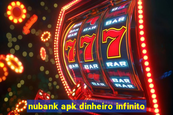 nubank apk dinheiro infinito