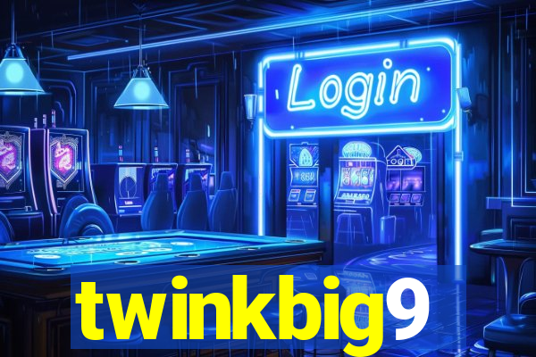 twinkbig9