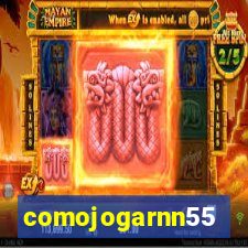 comojogarnn55