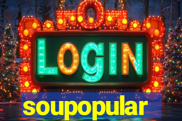 soupopular