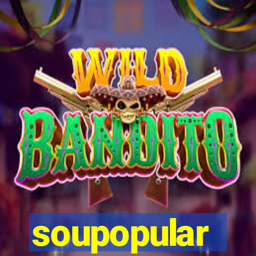 soupopular