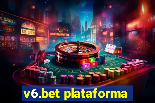 v6.bet plataforma