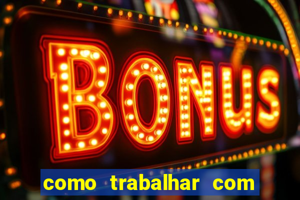 como trabalhar com jogos de aposta