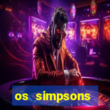 os simpsons assistir dublado