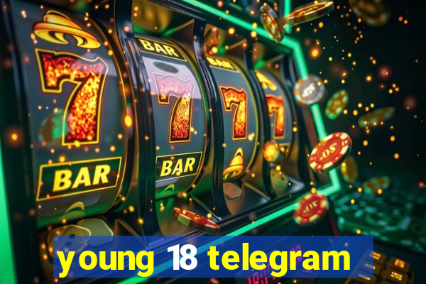 young 18 telegram