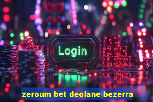 zeroum bet deolane bezerra