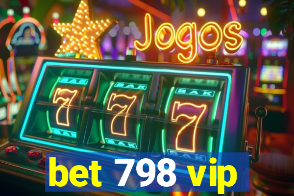 bet 798 vip