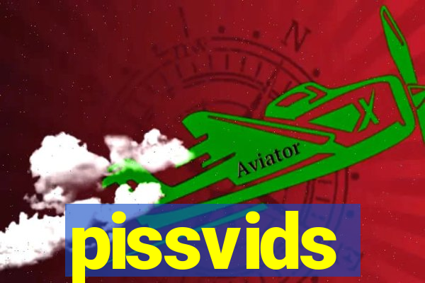 pissvids