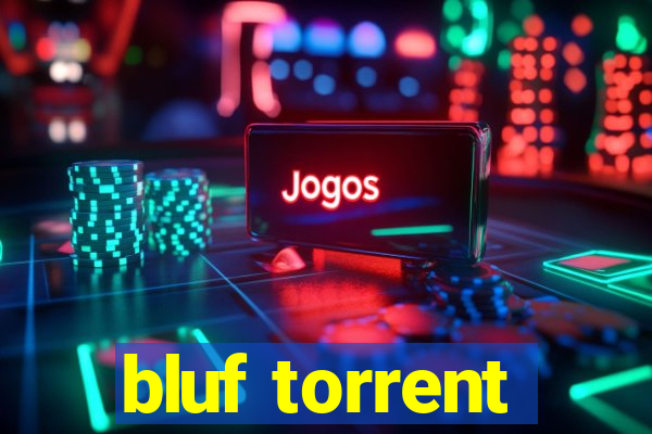 bluf torrent