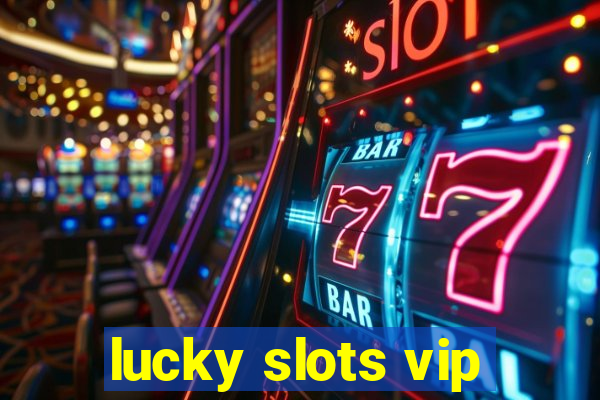 lucky slots vip