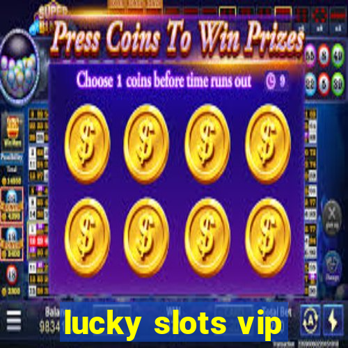 lucky slots vip