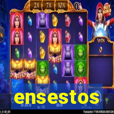 ensestos