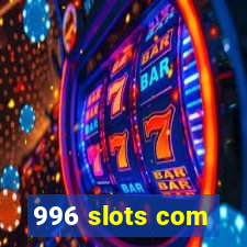 996 slots com