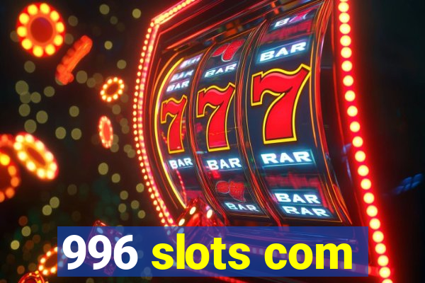 996 slots com