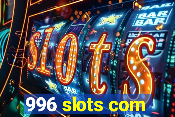 996 slots com