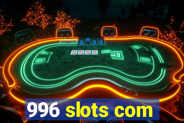 996 slots com