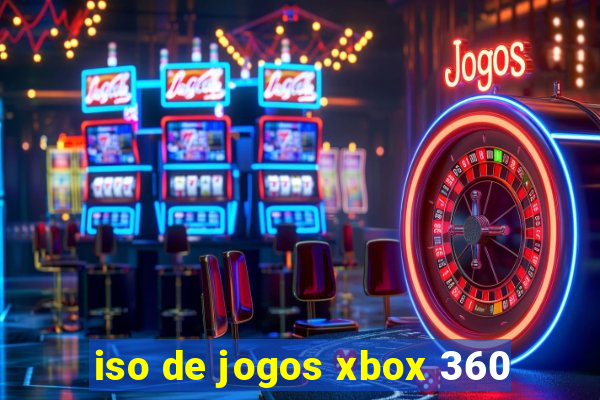 iso de jogos xbox 360