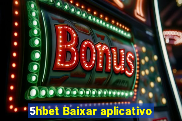 5hbet Baixar aplicativo