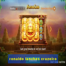 ronaldo lanches cruzeiro