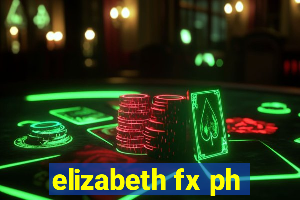 elizabeth fx ph