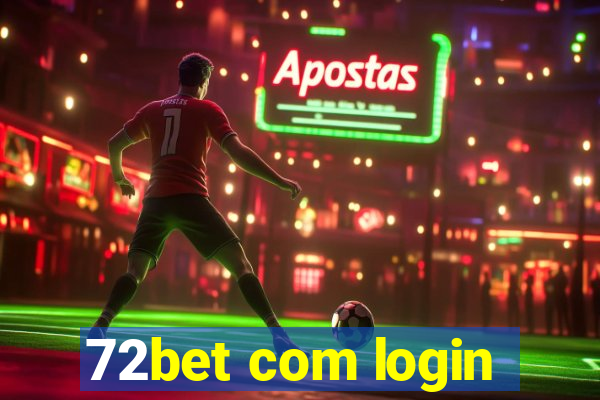 72bet com login