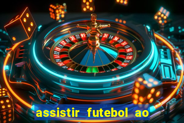 assistir futebol ao vivo multi canais