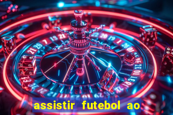 assistir futebol ao vivo multi canais