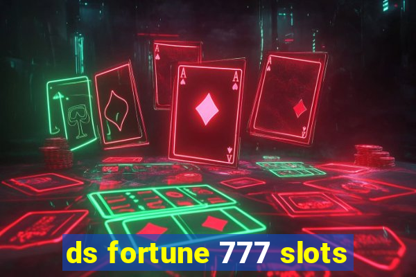 ds fortune 777 slots