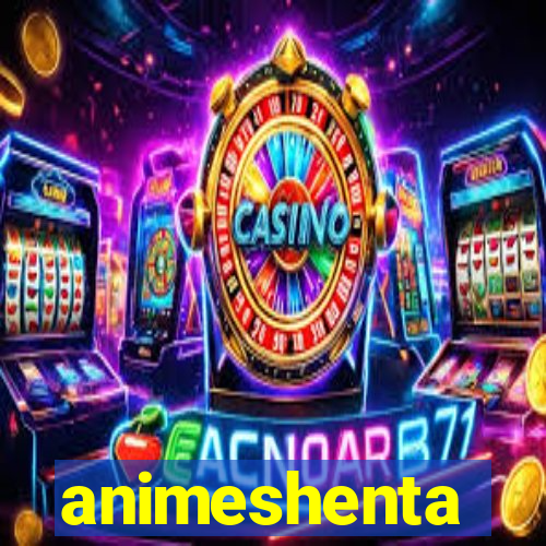 animeshenta