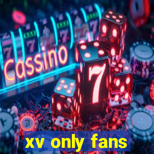 xv only fans