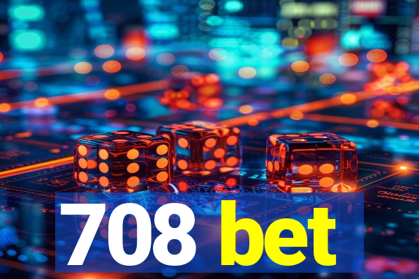 708 bet