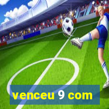 venceu 9 com