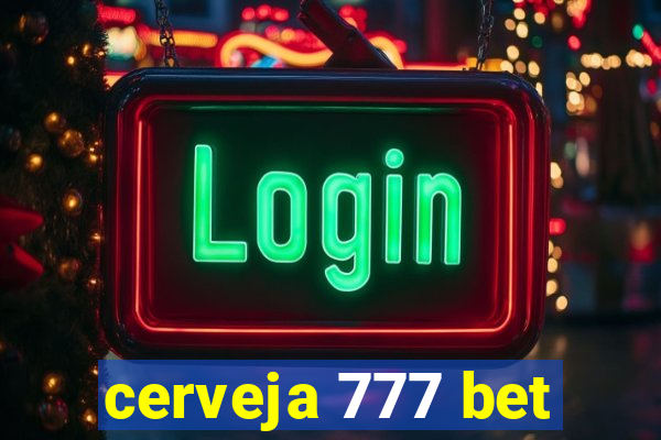 cerveja 777 bet