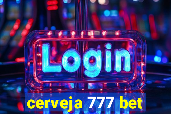 cerveja 777 bet