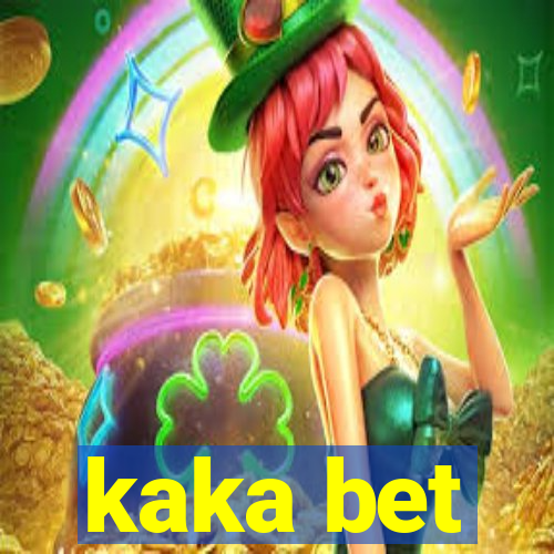 kaka bet