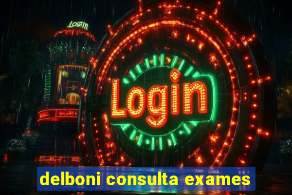 delboni consulta exames