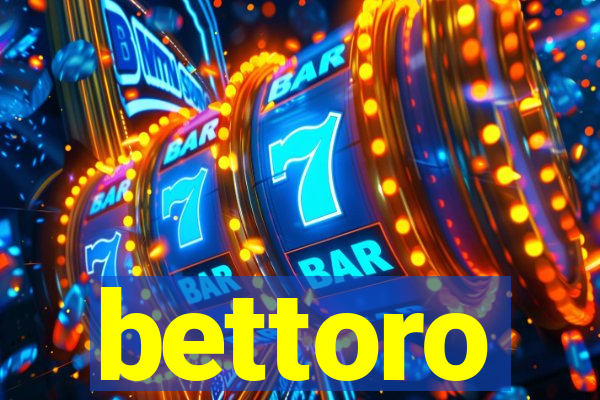 bettoro