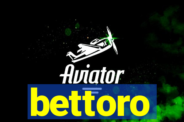 bettoro